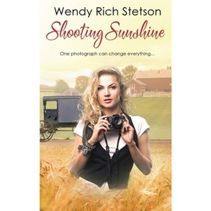 Shooting Sunshine - (Hearts of the Ridge) by  Wendy Rich Stetson (Paperback) - 1 of 1