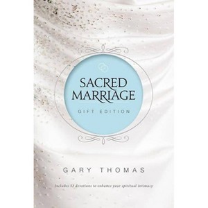 Sacred Marriage Gift Edition - by  Gary Thomas (Hardcover) - 1 of 1