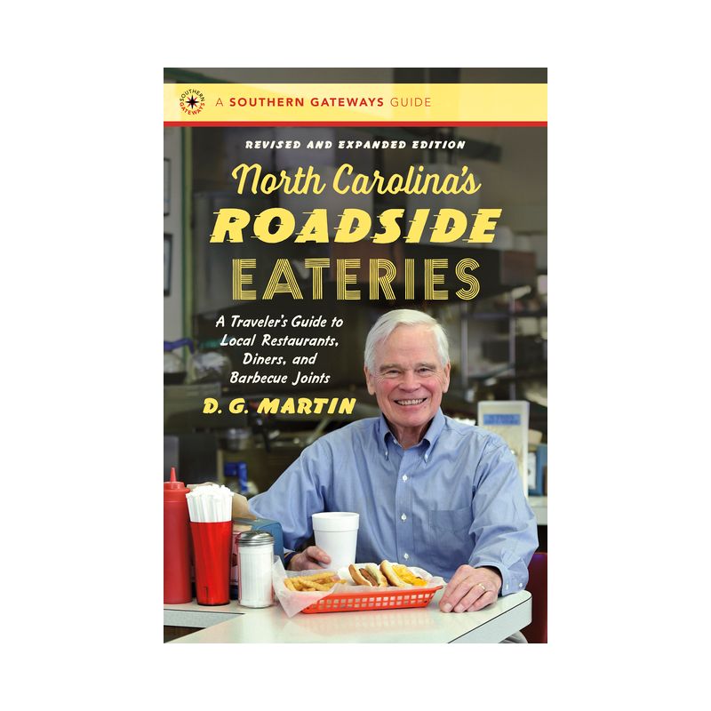 North Carolina's Roadside Eateries, Revised and Expanded Edition - (Southern Gateways Guides) 2nd Edition by  D G Martin (Paperback), 1 of 2