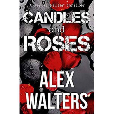 Candles and Roses - (Di Alec McKay) by  Alex Walters (Paperback)