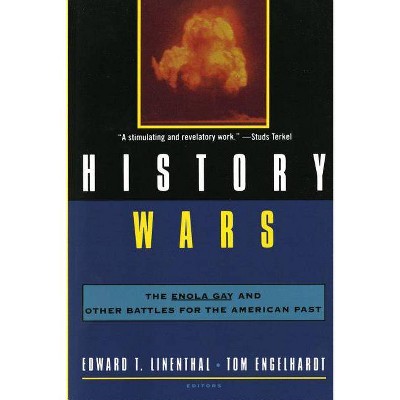 History Wars - by  Tom Engelhardt & Edward T Linethal (Paperback)