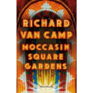 Moccasin Square Gardens - by  Richard Van Camp (Paperback) - 1 of 1