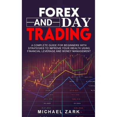 Forex and Day Trading - by  Michael Zark (Paperback)