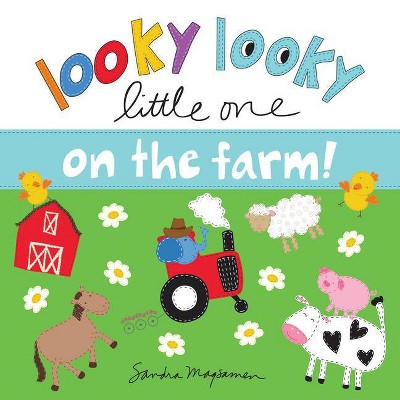 Looky Looky Little One on the Farm - by  Sandra Magsamen (Board Book)