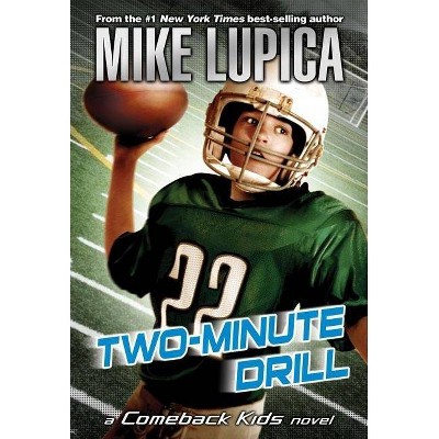 Two-Minute Drill (Comeback Kids) (Reprint) (Paperback) by Mike Lupica