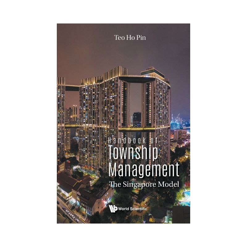 Handbook of Township Management: The Singapore Model - by  Ho Pin Teo (Paperback), 1 of 2