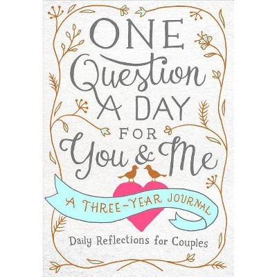 One Question a Day for You & Me: Daily Reflections for Couples - by  Aimee Chase (Paperback)