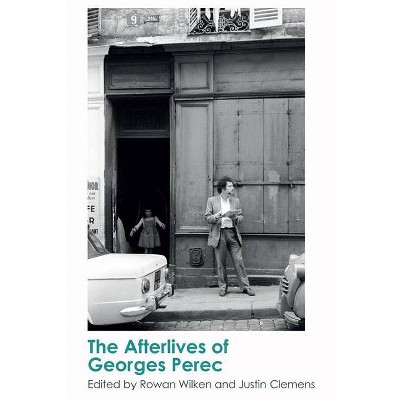 The Afterlives of Georges Perec - by  Rowan Wilken & Justin Clemens (Paperback)