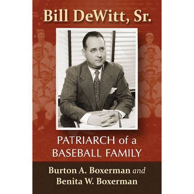 Bill Dewitt, Sr. - by  Burton A Boxerman & Benita W Boxerman (Paperback)