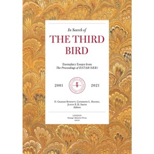 In Search of the Third Bird - by  D Graham Burnett & Catherine L Hansen & Justin E H Smith (Paperback) - 1 of 1