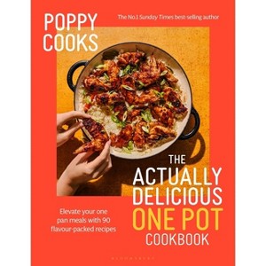 Poppy Cooks: The Actually Delicious One Pot - by  Poppy O'Toole (Hardcover) - 1 of 1