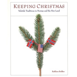 Keeping Christmas - by  Kathleen Stokker (Paperback) - 1 of 1