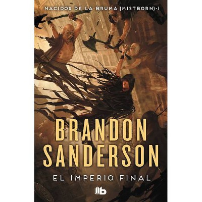 El Imperio Final / The Final Empire - (Nacidos de la Bruma / Mistborn) by  Brandon Sanderson (Paperback)