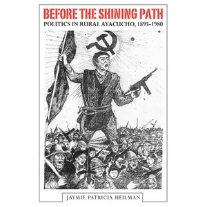 Before the Shining Path - by  Jaymie Heilman (Hardcover) - 1 of 1