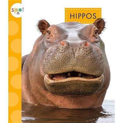 Hippos - (Spot African Animals) by  Mary Ellen Klukow (Paperback)