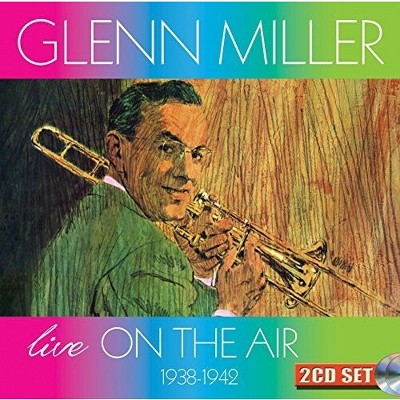 Glenn Miller u0026 Orchestra - Live On The Air 1938-1942 (cd) : Target