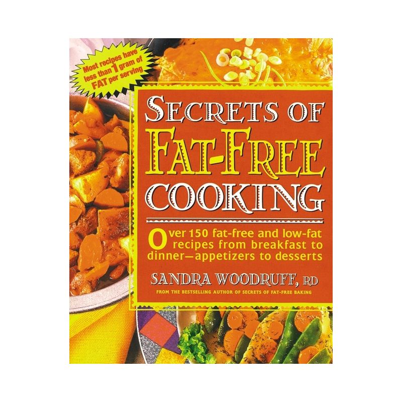 Secrets of Fat-Free Cooking - by  Sandra Woodruff (Paperback), 1 of 2