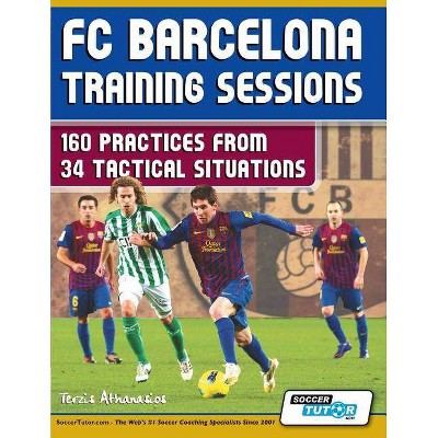 FC Barcelona Training Sessions - by  Athanasios Terzis (Paperback)