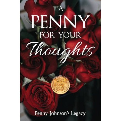 A Penny for Your Thoughts - by  Jane Penny Johnson (Paperback)