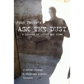 John Fante's Ask the Dust - (Critical Studies in Italian America) by  Stephen Cooper & Clorinda Donato (Hardcover)
