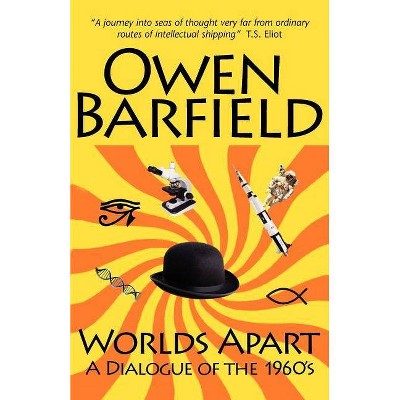 Worlds Apart - by  Owen Barfield (Paperback)