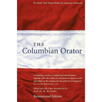 The Columbian Orator - by  David W Blight (Paperback)