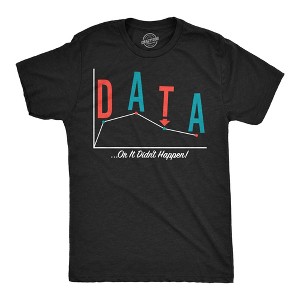 Mens Funny T Shirts Data Or It Didnt Happen Sarcastic Science Graphic Novelty Tee For Men - Crazy Dog Men's T Shirt For Science Nerds - 1 of 4
