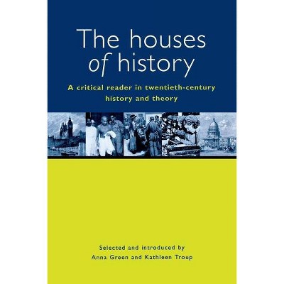 The Houses of History - by  Anna Green & Kathleen Troup (Paperback)