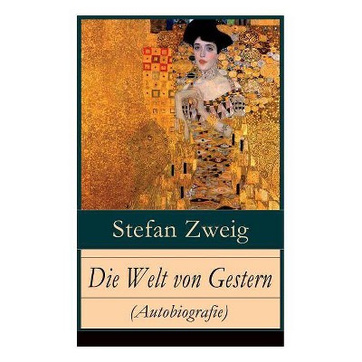 Die Welt von Gestern (Autobiografie) - by  Stefan Zweig (Paperback)