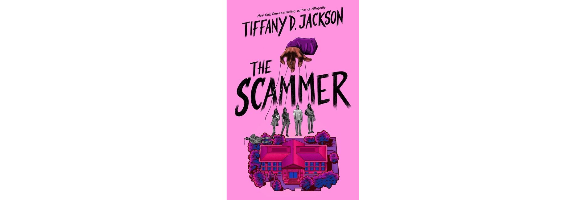 The Scammer - by  Tiffany D Jackson (Hardcover)