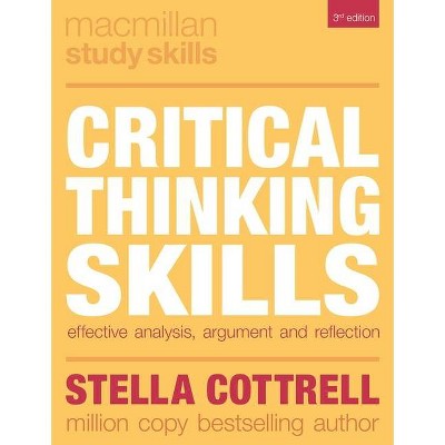 Critical Thinking Skills - (MacMillan Study Skills) 3rd Edition by  Stella Cottrell (Paperback)