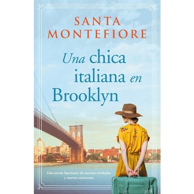 Una Chica Italiana En Brooklyn - by  Santa Montefiore (Paperback)