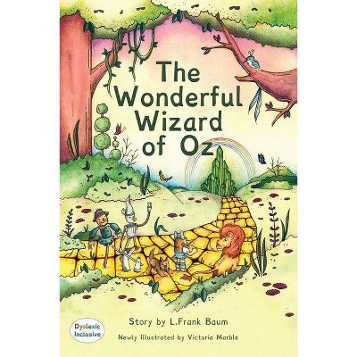 The Wonderful Wizard of Oz - (Dyslexic Inclusive) by  L Frank Baum (Paperback)