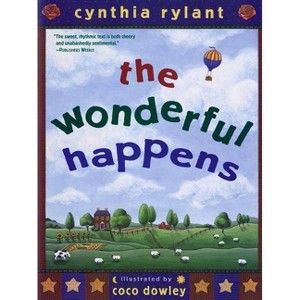 The Wonderful Happens - by  Cynthia Rylant (Paperback) - 1 of 1