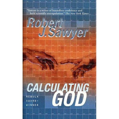 Calculating God - by  Robert J Sawyer (Paperback)