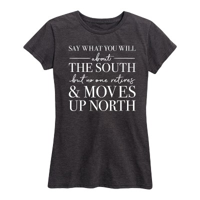 Women's - Country Casuals - Say What You Will About The South Short Sleeve Graphic T-Shirt