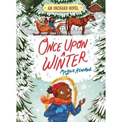 Once Upon a Winter, 2 - (Orchard Novel) by  Megan Atwood (Hardcover)