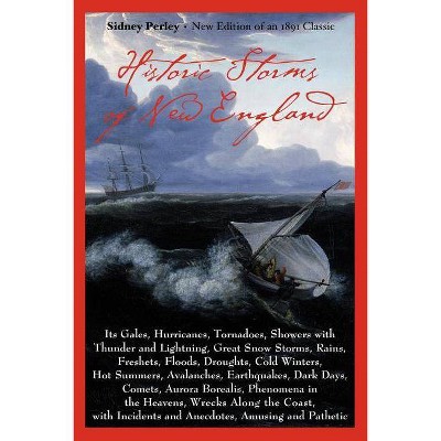 Historic Storms of New England - by  Sidney Perley (Paperback)