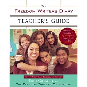 The Freedom Writers Diary Teacher's Guide - by  Erin Gruwell & The Freedom Writers (Paperback) - 1 of 1