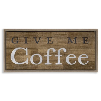 Stupell Industries Rustic Give Me Coffee, 25" x 11"
