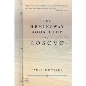 The Hemingway Book Club of Kosovo - by  Paula Huntley (Paperback) - 1 of 1