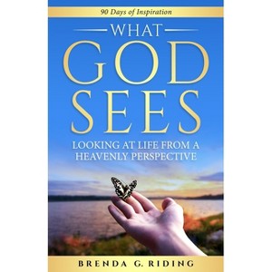 What God Sees - by  Brenda G Riding (Paperback) - 1 of 1