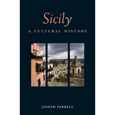 Sicily - (Interlink Cultural Histories) 2nd Edition by  Joseph Farrell (Paperback)