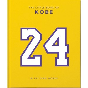 The Little Book of Kobe - (Little Books of Sports) by  Hippo! Orange (Hardcover) - 1 of 1