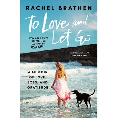 To Love and Let Go - by Rachel Brathen
