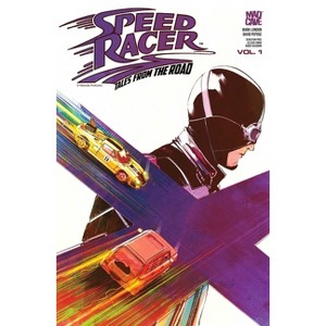 Speed Racer: Tales from the Road Vol. 1 - by  Mark London & David Pepose & Richard Ashley Hamilton & Derrick Acosta & Joseph Sieracki (Paperback) - 1 of 1