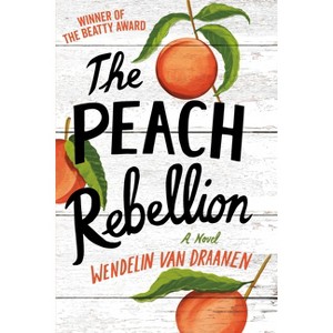 The Peach Rebellion - by  Wendelin Van Draanen (Paperback) - 1 of 1