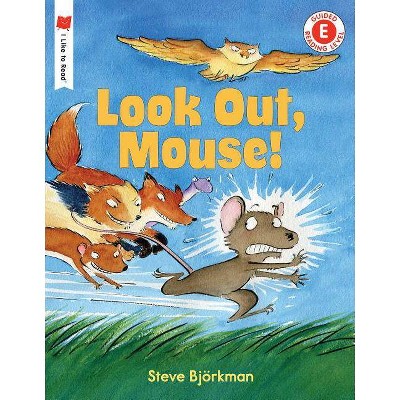 Look Out, Mouse! - (I Like to Read) by  Steve Björkman (Paperback)