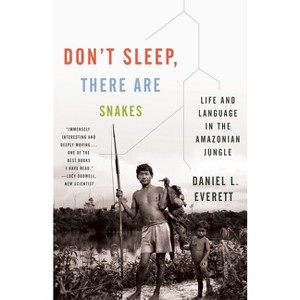 Don't Sleep, There Are Snakes - (Vintage Departures) by  Daniel L Everett (Paperback) - 1 of 1