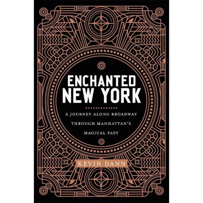 Enchanted New York - by  Kevin Dann (Paperback)